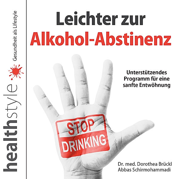 Leichter zur Alkohol-Abstinenz, Abbas Schirmohammadi, Dr. med. Dorothea Brückl