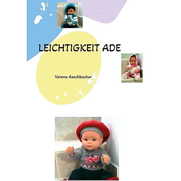 LEICHTIGKEIT  ADE, Verena Aeschbacher