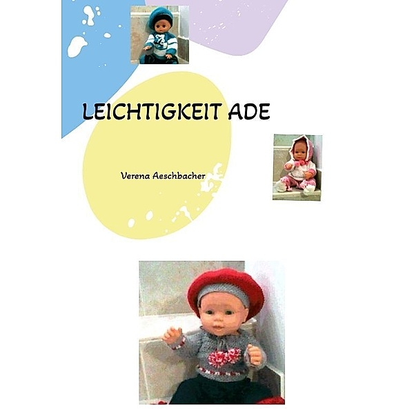 LEICHTIGKEIT  ADE, Verena Aeschbacher