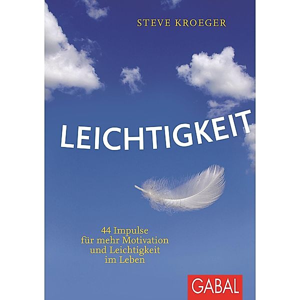 Leichtigkeit / Dein Leben, Steve Kroeger