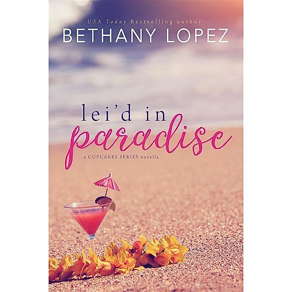 Lei'd in Paradise: A Delilah Horton Series Novella / Delilah Horton, Bethany Lopez