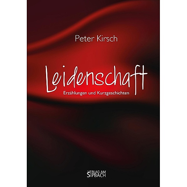 LEIDENSCHAFT, Peter Kirsch