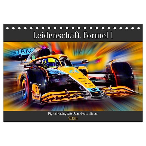 Leidenschaft Formel 1 (Tischkalender 2025 DIN A5 quer), CALVENDO Monatskalender, Calvendo, Jean-Louis Glineur