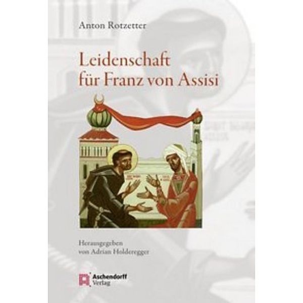 Leidenschaft für Franz von Assisi