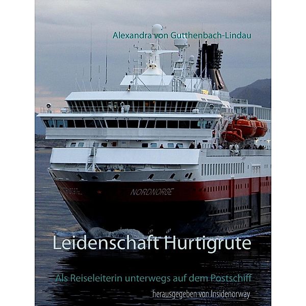 Leidenschaft Hurtigrute, Alexandra von Gutthenbach-Lindau
