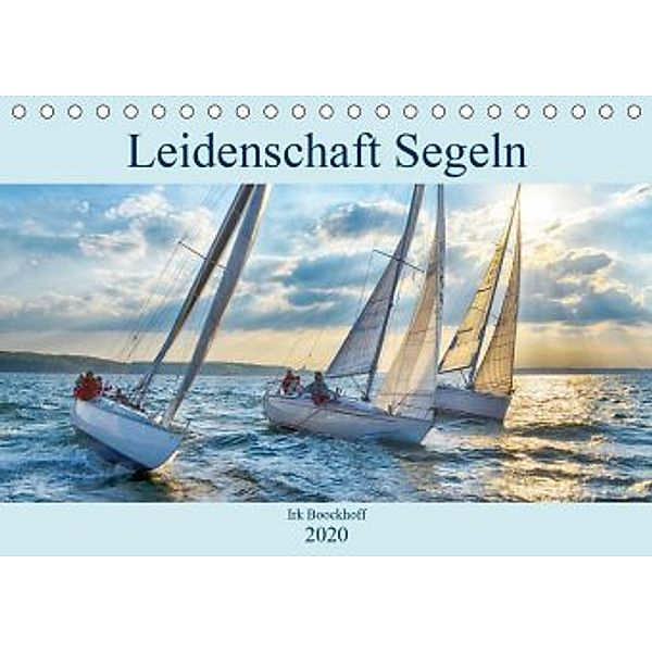 Leidenschaft Segeln (Tischkalender 2020 DIN A5 quer), Irk Boockhoff