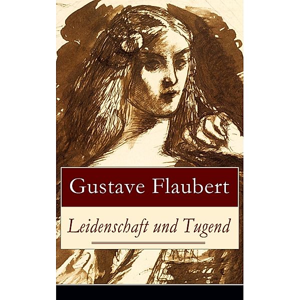 Leidenschaft und Tugend, Gustave Flaubert