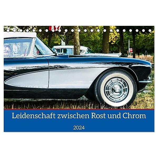 Leidenschaft zwischen Rost und Chrom (Tischkalender 2024 DIN A5 quer), CALVENDO Monatskalender, Holger Weigelt