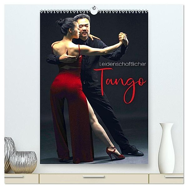 Leidenschaftlicher Tango (hochwertiger Premium Wandkalender 2024 DIN A2 hoch), Kunstdruck in Hochglanz, SF