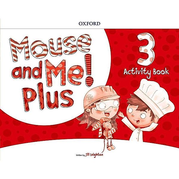 Leighton, J: Mouse and Me Plus: Level 3. Activity Book, Jill Leighton