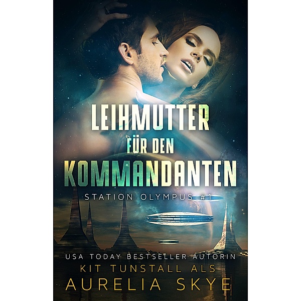Leihmutter für den Kommandanten / Station Olympus Bd.1, Aurelia Skye