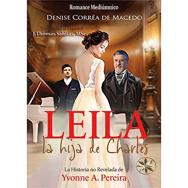 Leila, La hija de Charles, Denisse Correa de Machado, J. Thomas Saldias MSc., Por el Espíritu Arnold de Numiers
