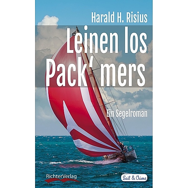 Leinen los - Pack' mers / Sail & Crime mit Hinni und Renate Bd.1, Harald H. Risius