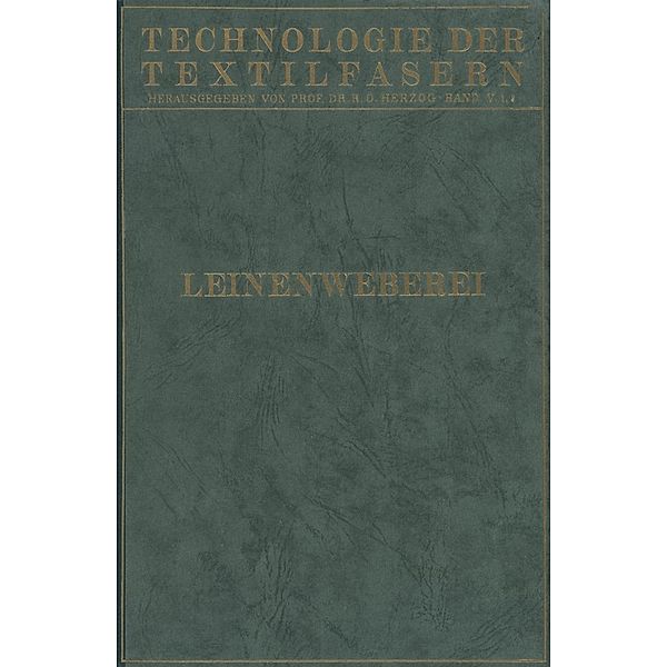 Leinenweberei / Technologie der Textilfasern Bd.5, F. Bühring, M. Kaulfuß, A. Schneider, H. Schreiber