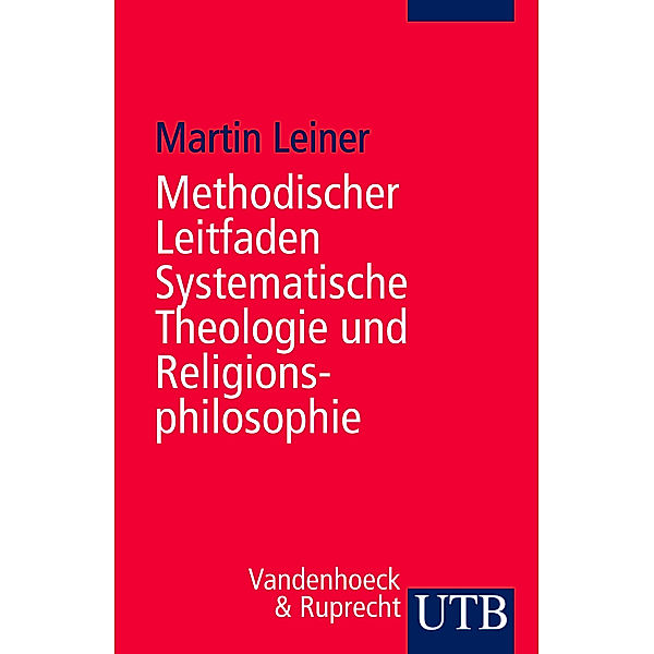 Leiner, M: Method. Leitfaden Systematische Theologie, Martin Leiner