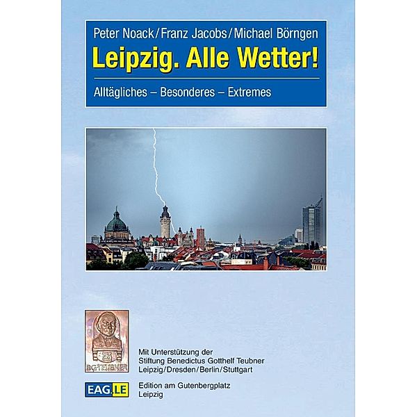 Leipzig. Alle Wetter!, Peter Noack, Franz Jacobs, Michael Börngen