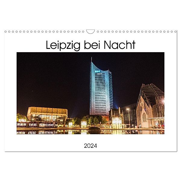 Leipzig bei Nacht (Wandkalender 2024 DIN A3 quer), CALVENDO Monatskalender, Marco Fuchs