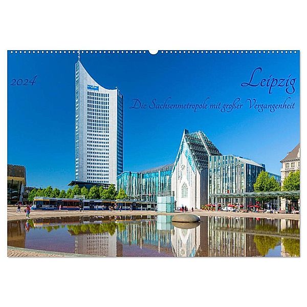Leipzig Die Sachsenmetropole mit grosser Vergangenheit (Wandkalender 2024 DIN A2 quer), CALVENDO Monatskalender, Prime Selection