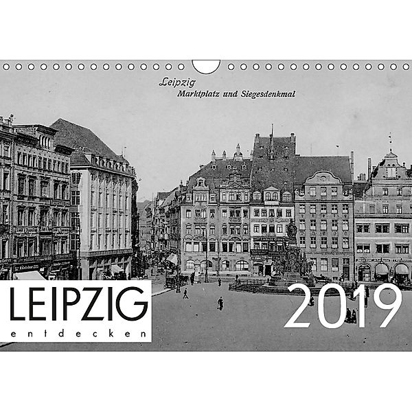 Leipzig entdecken 2019 (Wandkalender 2019 DIN A4 quer), lerchenhain Verlag