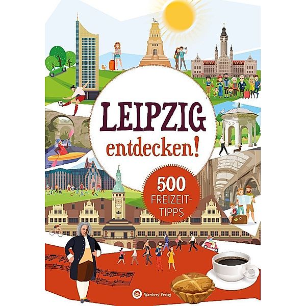 Leipzig entdecken! 500 Freizeittipps, Petra Mewes