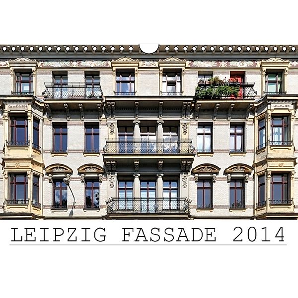 Leipzig Fassade 2014 (Wandkalender 2014 DIN A4 quer), Jörg Rom