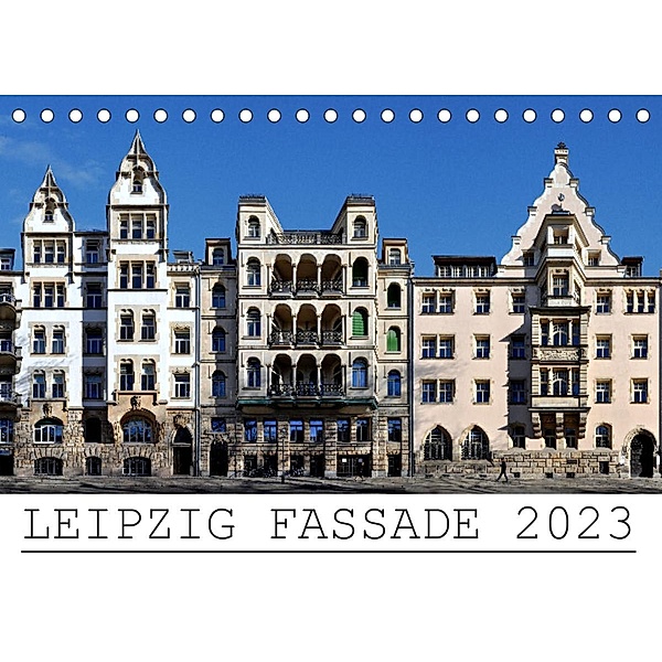 Leipzig Fassade 2023 (Tischkalender 2023 DIN A5 quer), Jörg Dietrich