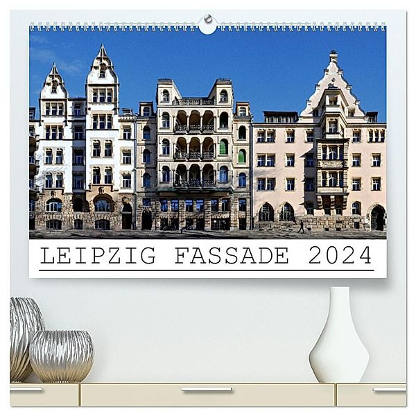Leipzig Fassade 2024 (hochwertiger Premium Wandkalender 2024 DIN A2 quer), Kunstdruck in Hochglanz, Jörg Dietrich