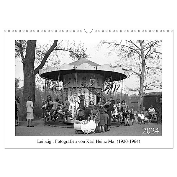 Leipzig : Fotografien von Karl Heinz Mai (1920-1964) (Wandkalender 2024 DIN A3 quer), CALVENDO Monatskalender, hrsg. Karl Detlef Mai, Karl Heinz Mai