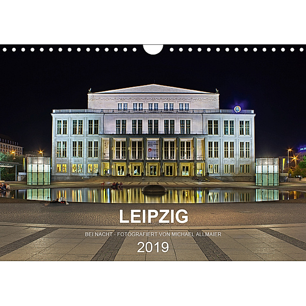 Leipzig - Fotografiert bei Nacht von Michael Allmaier (Wandkalender 2019 DIN A4 quer), Michael Allmaier