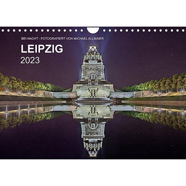 Leipzig - Fotografiert bei Nacht von Michael Allmaier (Wandkalender 2023 DIN A4 quer), Michael Allmaier