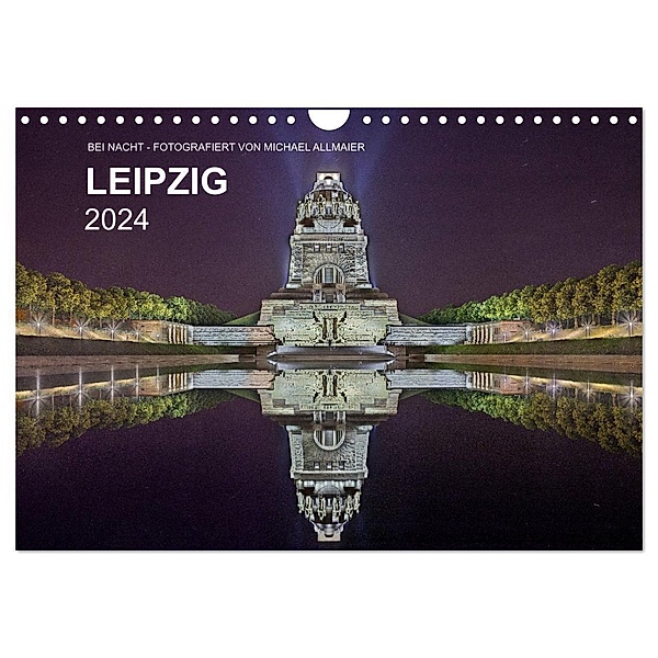 Leipzig - Fotografiert bei Nacht von Michael Allmaier (Wandkalender 2024 DIN A4 quer), CALVENDO Monatskalender, Michael Allmaier