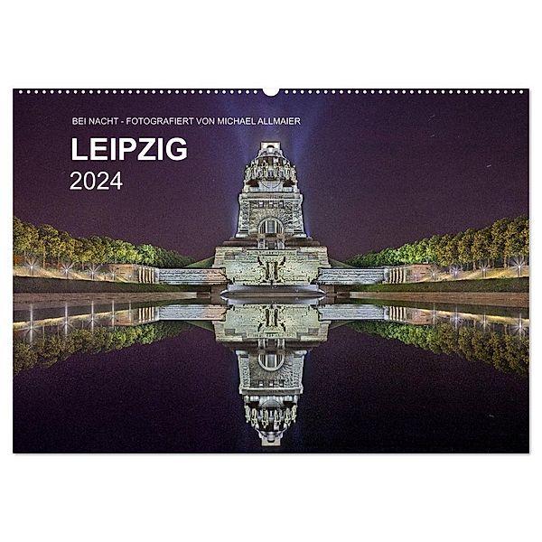 Leipzig - Fotografiert bei Nacht von Michael Allmaier (Wandkalender 2024 DIN A2 quer), CALVENDO Monatskalender, Michael Allmaier