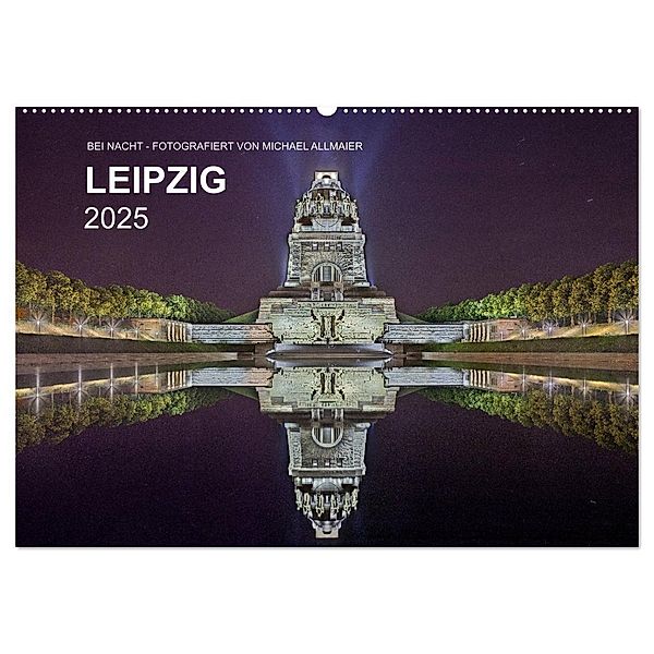 Leipzig - Fotografiert bei Nacht von Michael Allmaier (Wandkalender 2025 DIN A2 quer), CALVENDO Monatskalender, Calvendo, Michael Allmaier