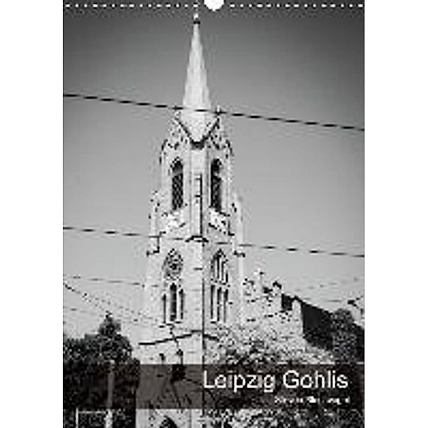 Leipzig Gohlis (Wandkalender 2016 DIN A3 hoch), Steven Blechvogel