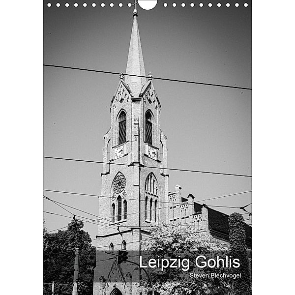 Leipzig Gohlis (Wandkalender 2021 DIN A4 hoch), Steven Blechvogel