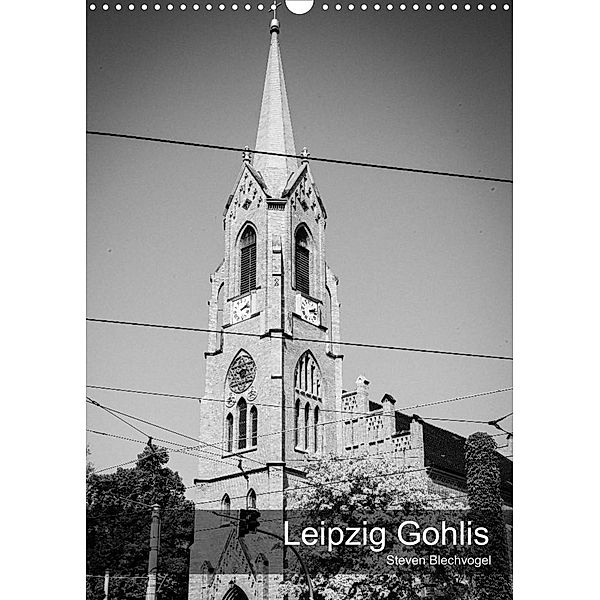 Leipzig Gohlis (Wandkalender 2023 DIN A3 hoch), Steven Blechvogel
