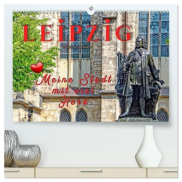 Leipzig - meine Stadt mit viel Herz (hochwertiger Premium Wandkalender 2024 DIN A2 quer), Kunstdruck in Hochglanz, Peter Roder