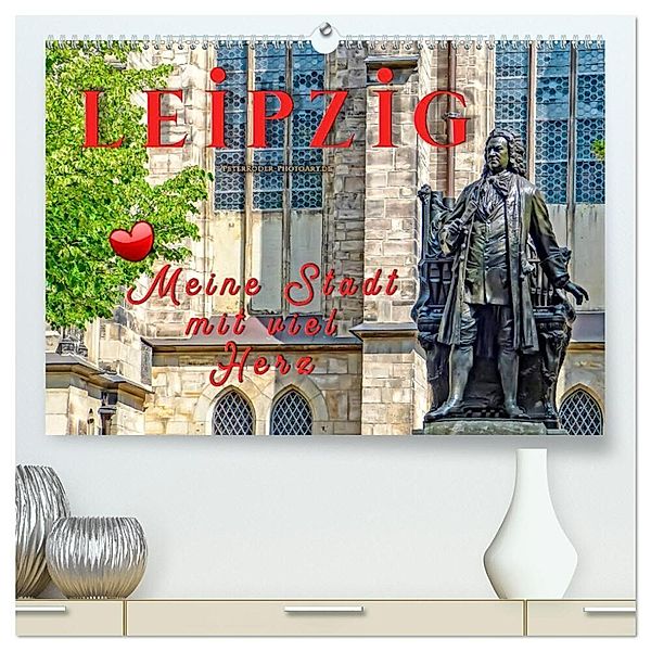Leipzig - meine Stadt mit viel Herz (hochwertiger Premium Wandkalender 2025 DIN A2 quer), Kunstdruck in Hochglanz, Calvendo, Peter Roder