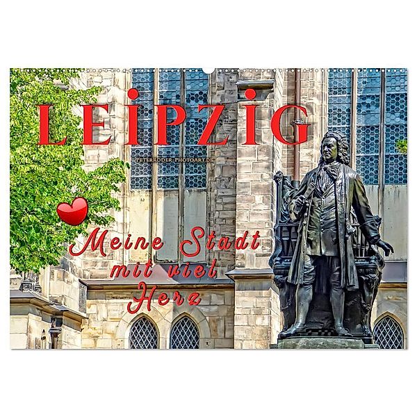 Leipzig - meine Stadt mit viel Herz (Wandkalender 2024 DIN A2 quer), CALVENDO Monatskalender, Peter Roder