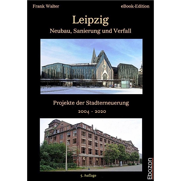 Leipzig - Neubau, Sanierung und Verfall, Frank Walter