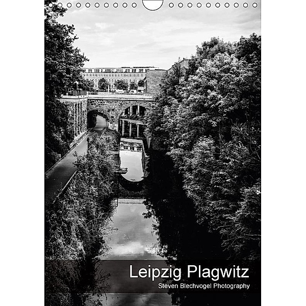 Leipzig Plagwitz (Wandkalender 2017 DIN A4 hoch), Steven Blechvogel