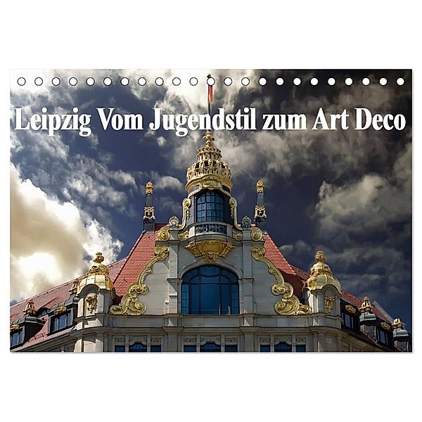 Leipzig - Vom Jugendstil zum Art Deco (Tischkalender 2024 DIN A5 quer), CALVENDO Monatskalender, Boris Robert