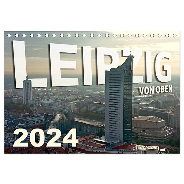Leipzig von Oben 2024 (Tischkalender 2024 DIN A5 quer), CALVENDO Monatskalender, Alex Bokov