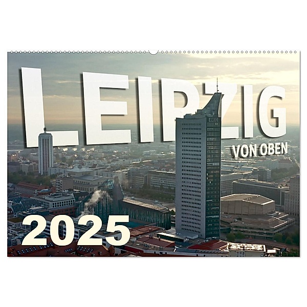 Leipzig von Oben 2025 (Wandkalender 2025 DIN A2 quer), CALVENDO Monatskalender, Calvendo, Alex Bokov