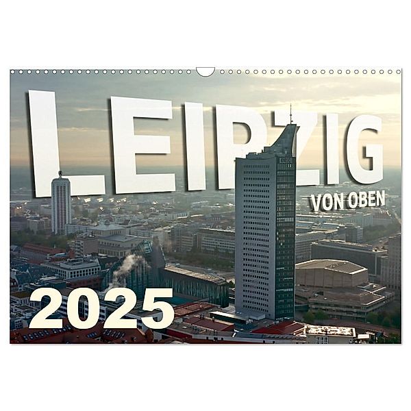 Leipzig von Oben 2025 (Wandkalender 2025 DIN A3 quer), CALVENDO Monatskalender, Calvendo, Alex Bokov