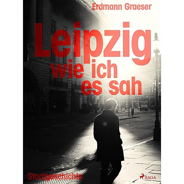 Leipzig - wie ich es sah, Erdmann Graeser