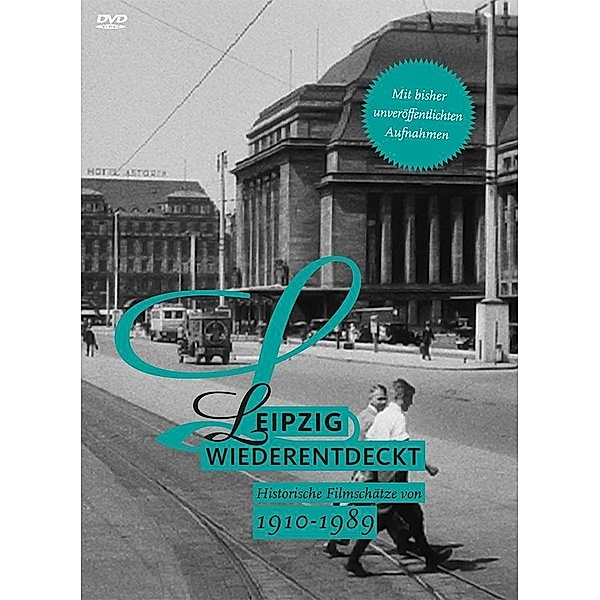 Leipzig wiederentdeckt. Historische Filmschätze von 1910 - 1989, 1 DVD