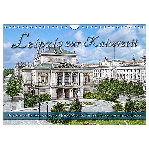 Leipzig zur Kaiserzeit in Farbe (Wandkalender 2025 DIN A4 quer), CALVENDO Monatskalender, Calvendo, André Tetsch