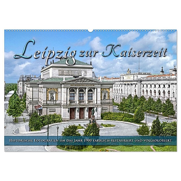 Leipzig zur Kaiserzeit in Farbe (Wandkalender 2025 DIN A2 quer), CALVENDO Monatskalender, Calvendo, André Tetsch