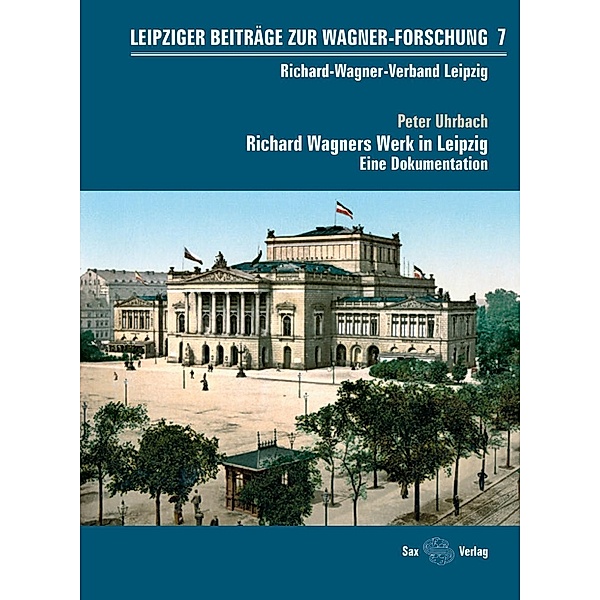 Leipziger Beiträge zur Wagner-Forschung 7, Peter Uhrbach